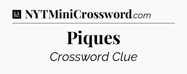 Piques - LA Times Crossword