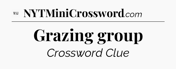 Grazing group - WSJ Crossword