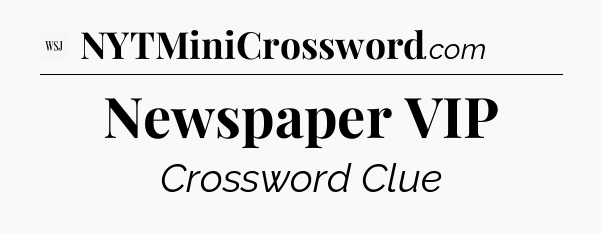 Newspaper VIP - WSJ Crossword