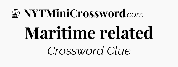 Maritime related - Daily Themed Classic Crossword