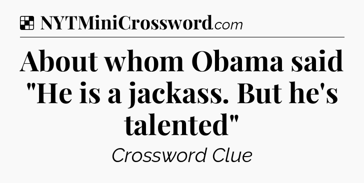 Solution: About whom Obama said 