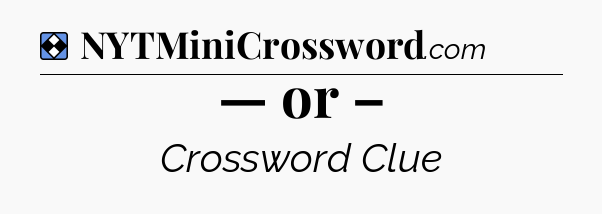 Solution: — or – - NYT Mini Crossword