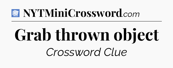 Grab thrown object Puzzle Page Crossword Clue