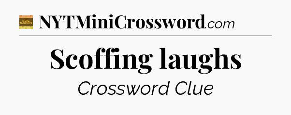 Scoffing laughs - Eugene Sheffer Crossword