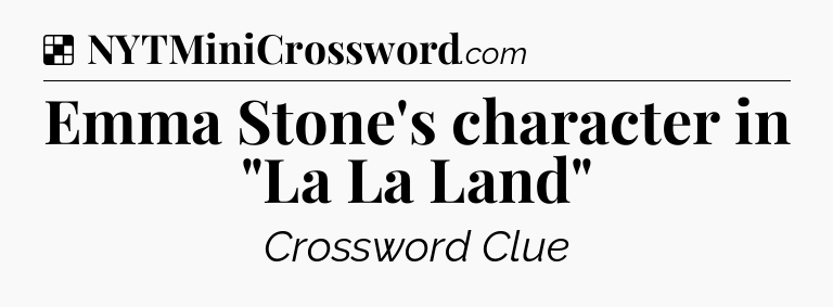 Solution: Emma Stone's character in 