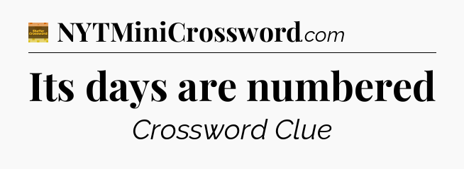 Its days are numbered - Eugene Sheffer Crossword