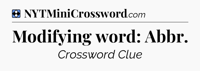 Solution: Modifying word: Abbr - NYT Mini Crossword