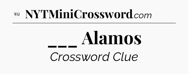 ___ Alamos - WSJ Crossword