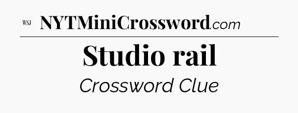 Studio rail - WSJ Crossword