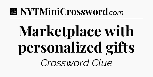 Marketplace with personalized gifts - LA Times Crossword