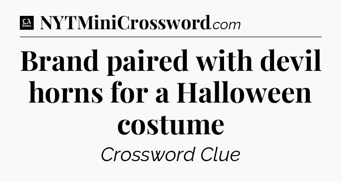Brand paired with devil horns for a Halloween costume - LA Times Crossword