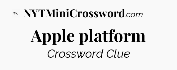 Apple platform - WSJ Crossword