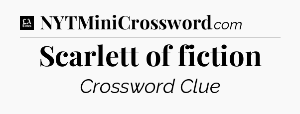 Scarlett of fiction - LA Times Crossword