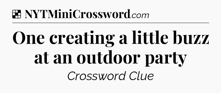 Solution: One creating a little buzz at an outdoor party - NYT Crossword