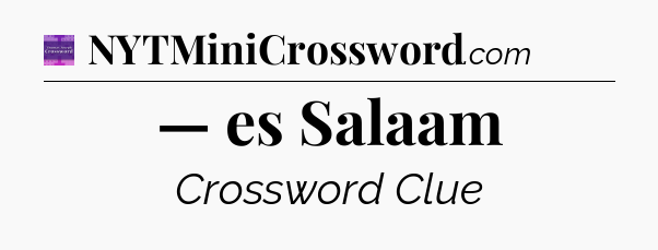 — es Salaam - Thomas Joseph Crossword