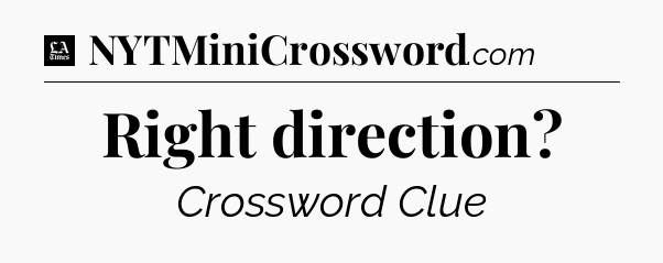 Right direction - LA Times Crossword