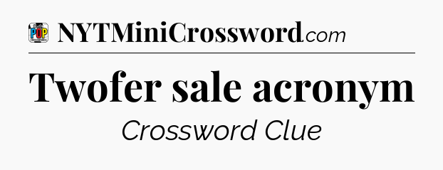 Twofer sale acronym Crossword Clue