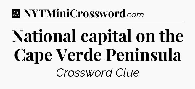 National capital on the Cape Verde Peninsula - LA Times Crossword