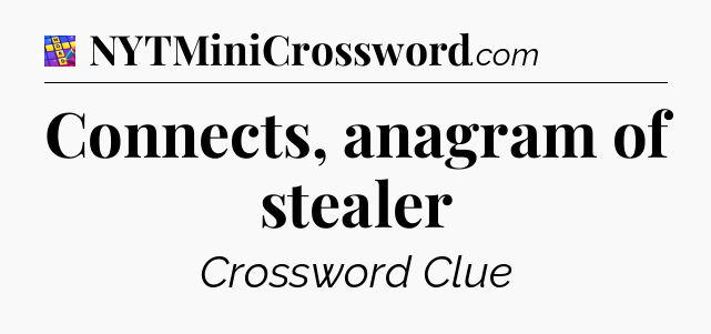 Connects, anagram of stealer Codycross