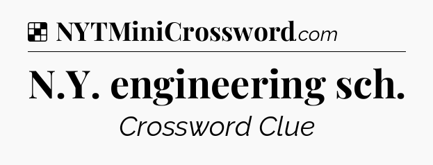 Solution: N.Y. engineering sch - NYT Crossword