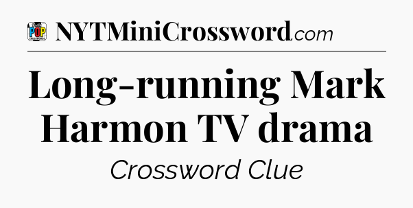 Long-running Mark Harmon TV drama Crossword Clue