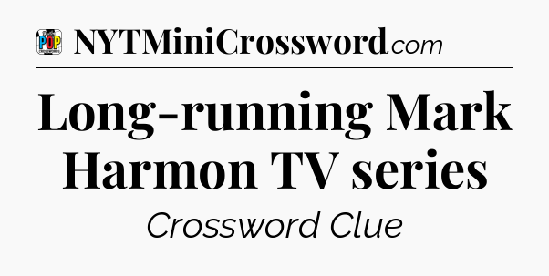 Long-running Mark Harmon TV series Crossword Clue