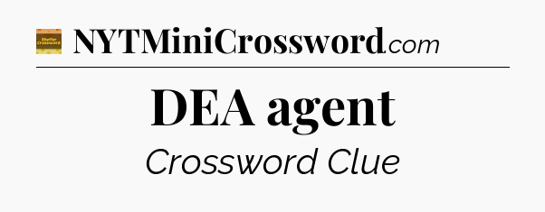DEA agent - Eugene Sheffer Crossword