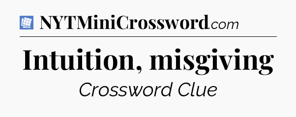 Intuition, misgiving Puzzle Page Crossword Clue