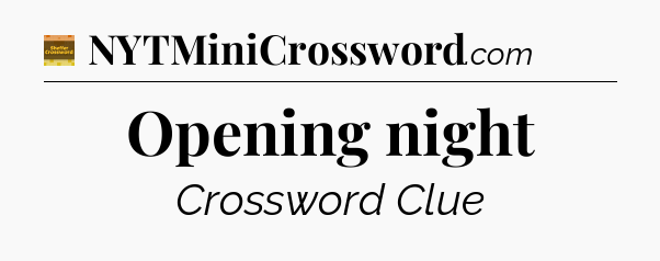 Opening night - Eugene Sheffer Crossword