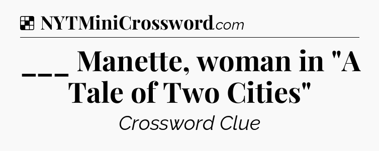 Solution: ___ Manette, woman in 
