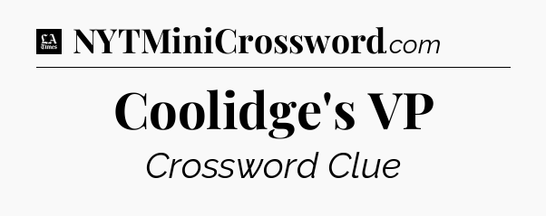 Coolidge's VP - LA Times Crossword