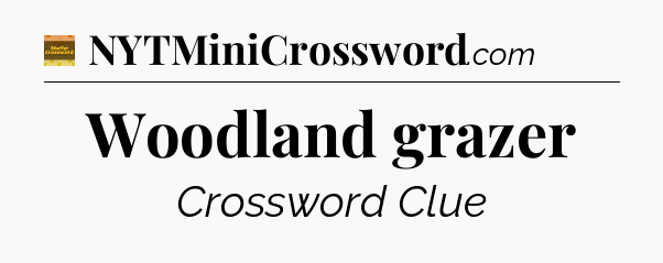 Woodland grazer - Eugene Sheffer Crossword