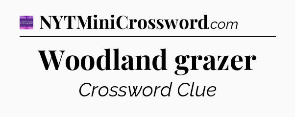 Woodland grazer - Thomas Joseph Crossword