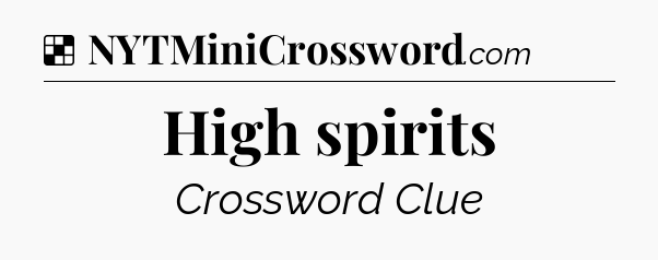 Solution: High spirits - NYT Crossword