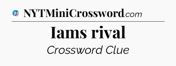 Iams rival Crossword Clue