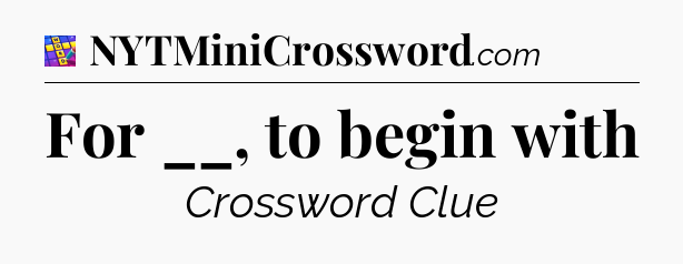 For __, to begin with Codycross