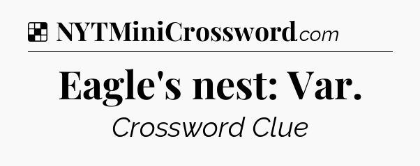 Solution: Eagle's nest: Var - NYT Crossword