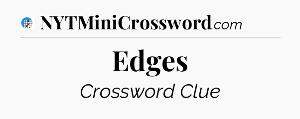 Edges Crossword Clue