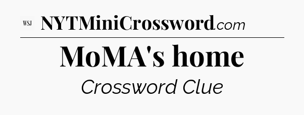 MoMA's home - WSJ Crossword