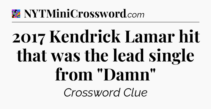 2017 Kendrick Lamar hit that was the lead single from 