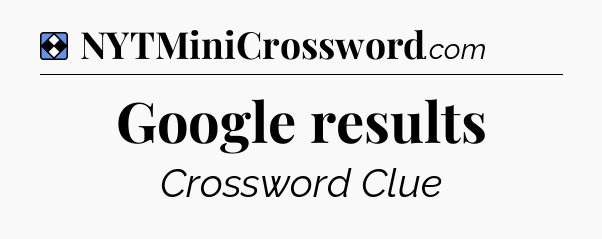 Solution: Google results - NYT Mini Crossword