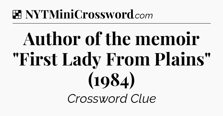 Solution: Author of the memoir 