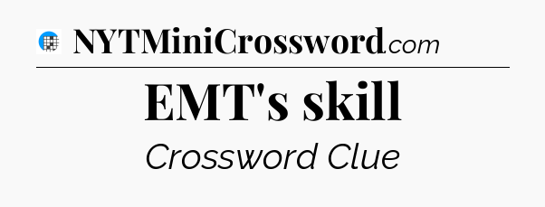 EMT's skill Crossword Clue