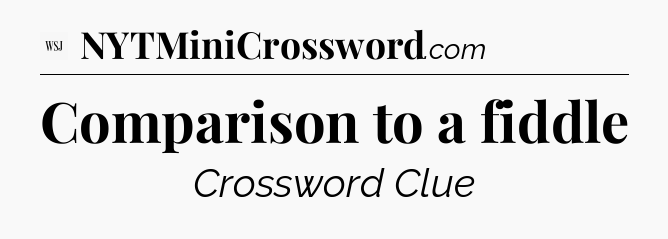 Comparison to a fiddle - WSJ Crossword
