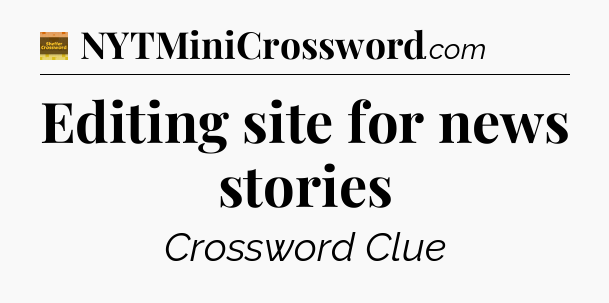 Editing site for news stories - Eugene Sheffer Crossword
