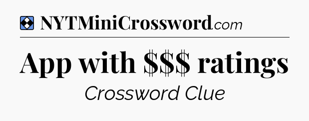 Solution: App with $$$ ratings - NYT Mini Crossword