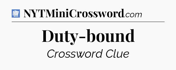 Duty-bound Puzzle Page Crossword Clue