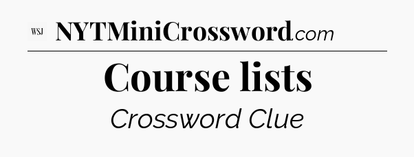 Course lists - WSJ Crossword