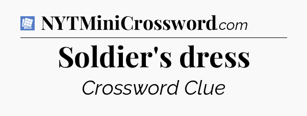 Soldier's dress Puzzle Page Crossword Clue