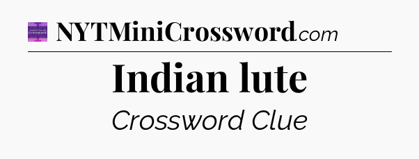 Indian lute - Thomas Joseph Crossword
